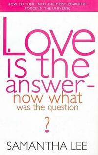Love Is The Answer-What Was The Question
