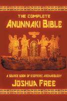 The Complete Anunnaki Bible
