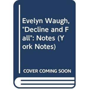 Evelyn Waugh, "Decline and Fall": Notes (York Notes)