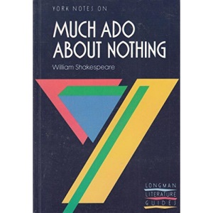 York Notes on William Shakespeare's "Much Ado About Nothing" (Longman Literature Guides)