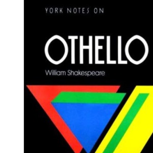 York Notes on William Shakespeare's "Othello" (Longman Literature Guides)