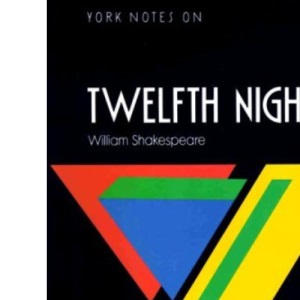 York Notes on William Shakespeare's "Twelfth Night" (Longman Literature Guides)
