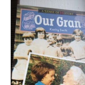 Our Gran Paper (A SENSE OF HISTORY PRIMARY)