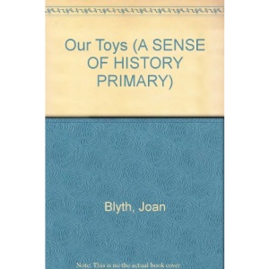 Our Toys (A SENSE OF HISTORY PRIMARY)