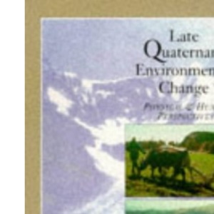 Late Quaternary Environmental Change: Physical and Human Perspectives