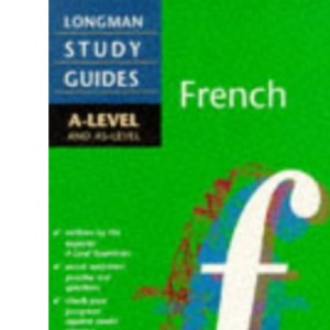 Longman A-level Study Guide: French ('A' LEVEL STUDY GUIDES)