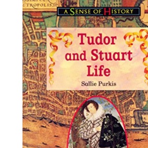 Tudor and Stuart Life Paper (A SENSE OF HISTORY PRIMARY)