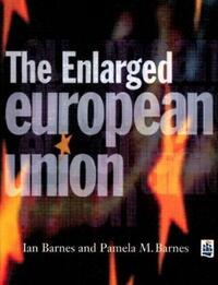 The Enlarged European Union (Key Issues In Economics and Business)