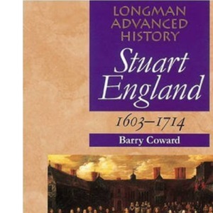 Stuart England 1603 - 1714 Paper (LONGMAN ADVANCED HISTORY)