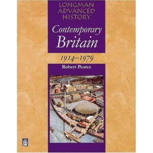 Contemporary Britain 1914-1979 Paper (LONGMAN ADVANCED HISTORY)