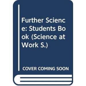 Further Science: Students Book (Science at Work S.)