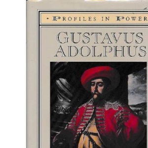 Gustavus Adolphus (Profiles in Power)