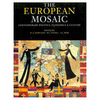 The European Mosaic: Contemporary Politics, Economics and Culture
