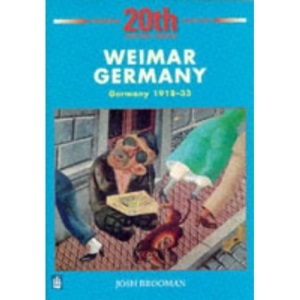 Weimar Germany: Germany, 1918-33 (Longman Twentieth Century History Series)