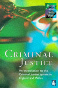 Criminal Justice: An Introduction to the Criminal Justice System in England and Wales