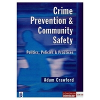 Crime Prevention and Community Safety: Politics, Policies and Practices (Longman Criminology Series)