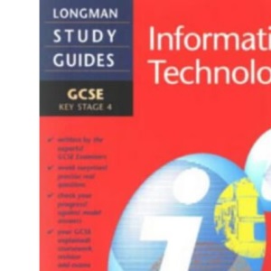 Longman GCSE Study Guide: Information Technology New Edition (LONGMAN GCSE STUDY GUIDES)