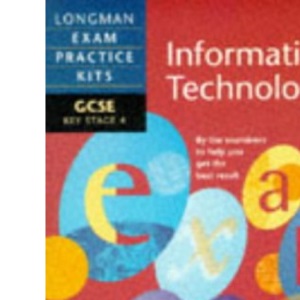 Longman Exam Practice Kits: GCSE Information Technology