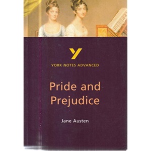 York Notes Advanced on "Pride and Prejudice" by Jane Austen (second edition)