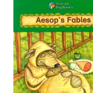 Aesop's Fables Key Stage 2: Small Book (PELICAN BIG BOOKS)