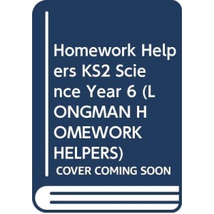 Homework Helpers KS2 Science Year 6: Science 6, Key Stage 2 (LONGMAN HOMEWORK HELPERS)