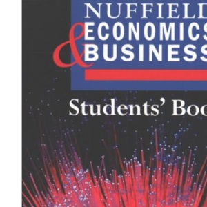 Nuffield Economics and Business Students Book 2e Paper