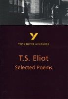 Selected Poems of T S Eliot (York Notes Advanced) English Literature Study Guide - for 2026, 2027 exams