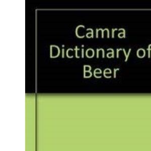 Camra Dictionary of Beer