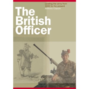 The British Officer: Leading the Army from 1660 to the Present