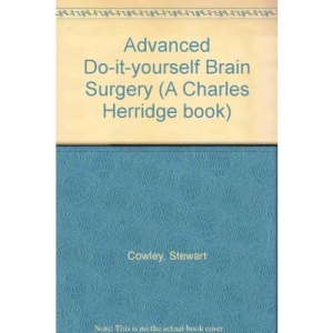 Advanced Do-it-yourself Brain Surgery (A Charles Herridge Book)
