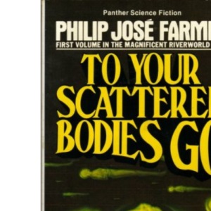 To Your Scattered Bodies Go