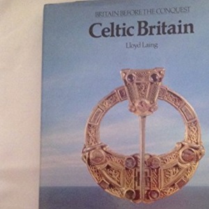 Celtic Britain (Britain Before the Conquest)