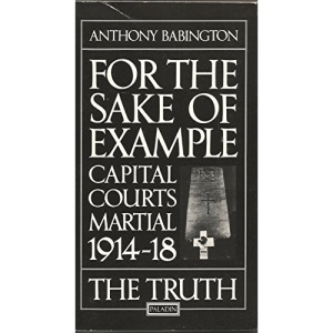 For the Sake of Example: Capital Courts Martial, 1914-20 (Paladin Books)