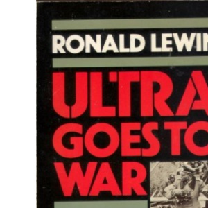 Ultra Goes to War: The Secret Story