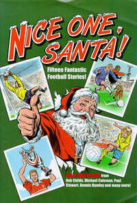 Nice One, Santa!: Fifteen Fantastic Football Stories