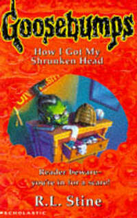 How I Got My Shrunken Head (Classic Goosebumps)