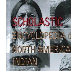 Scholastic Encyclopedia of the American Indian