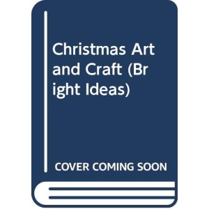 Christmas Art and Craft (Bright Ideas)