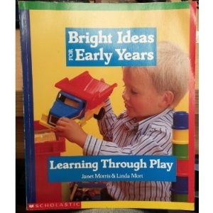 Learning Through Play (Bright Ideas for Early Years)