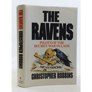 The Ravens: Pilots of the Secret War in Laos