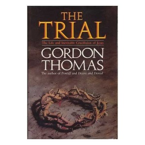 The Trial: Life and Inevitable Crucifixion of Jesus