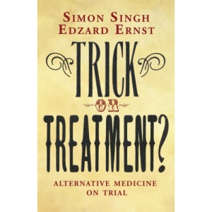 Trick or Treatment?: Alternative Medicine on Trial