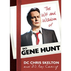 The Wit and Wisdom of DCI Gene Hunt