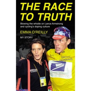 The Race to Truth: Blowing the whistle on Lance Armstrong and cycling's doping culture