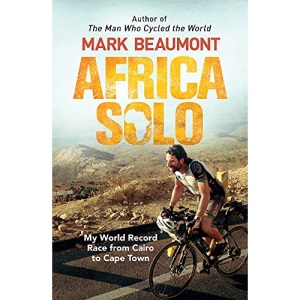 Africa Solo: My World Record Race from Cairo to Cape Town