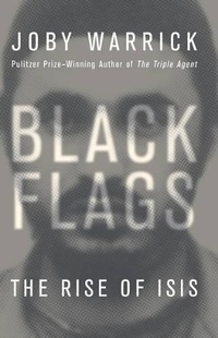 Black Flags: The Rise of ISIS