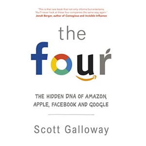 The Four: The Hidden DNA of Amazon, Apple, Facebook and Google