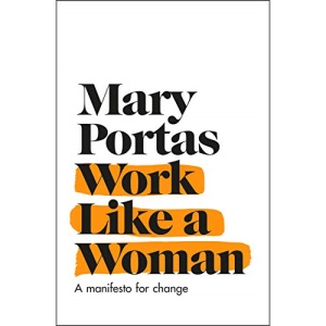 Work Like a Woman: A Manifesto For Change