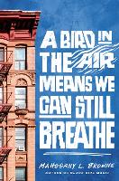 A Bird in the Air Means We Can Still Breathe