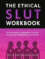 The Ethical Slut Workbook